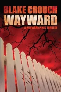 Featured image for Résumé de 'Wayward' par Blake Crouch