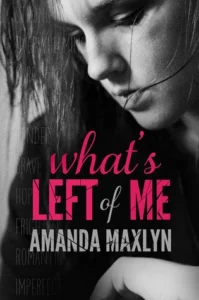 Featured image for Résumé de « What's Left of Me » par Amanda Maxlyn