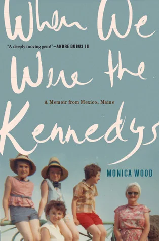 Featured image for Résumé de 'When We Were the Kennedys' par Monica Wood