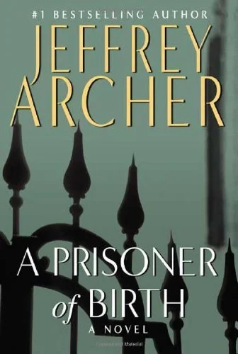 Featured image for Résumé de « Un prisonnier de naissance » par Jeffrey Archer