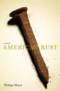 Featured image for Résumé de 'American Rust' par Philipp Meyer