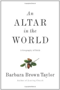 Featured image for Résumé de « Un autel dans le monde » par Barbara Brown Taylor