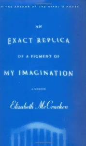 Featured image for Résumé de « Une réplique exacte d'un produit de mon imagination » par Elizabeth McCracken