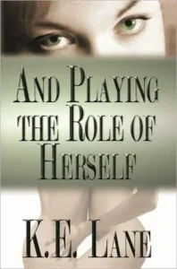Featured image for Résumé de « And Playing the Role of Herself » par K.E. Lane