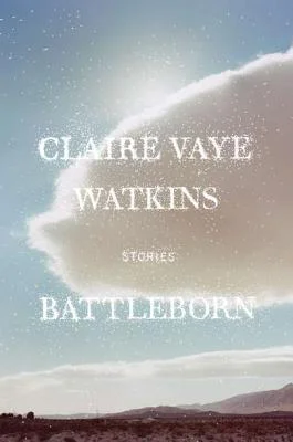 Featured image for Résumé de 'Battleborn' par Claire Vaye Watkins