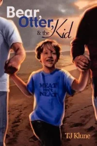 Featured image for Résumé de 'Bear, Otter, and the Kid' par T.J. Klune