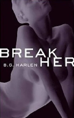 Featured image for Résumé de 'Break Her' par B.G. Harlen