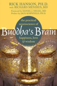 Featured image for Résumé de 'Le Cerveau de Bouddha : La neuroscience pratique du bonheur, de l'amour et de la sagesse' par Rick Hanson
