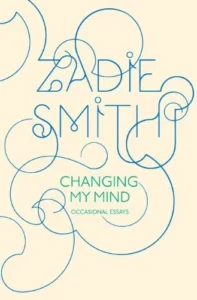 Featured image for Résumé de 'Changing My Mind' par Zadie Smith