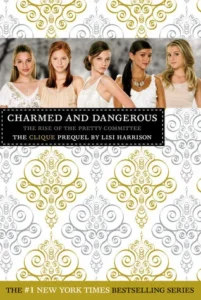 Featured image for Résumé de "Charmed and Dangerous: The Rise of the Pretty Committee" par Lisi Harrison