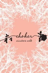 Featured image for Résumé de 'Choker' par Elizabeth Woods