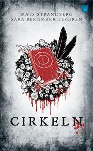 Featured image for Résumé de 'Cirkeln' par Mats Strandberg et Sara Bergmark Elfgren
