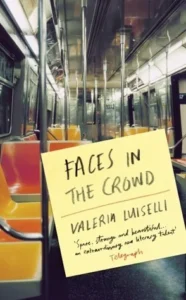 Featured image for Résumé de « Visages dans la foule » par Valeria Luiselli