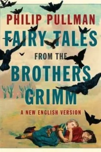 Featured image for Résumé de « Contes de fées des frères Grimm : Une nouvelle version anglaise » par Philip Pullman