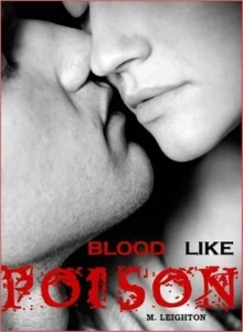 Featured image for Résumé de 'Blood Like Poison: For the Love of a Vampire' par M. Leighton