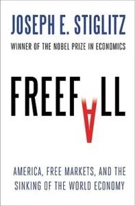 Featured image for Résumé de « Freefall : America, Free Markets, and the Sinking of the World Economy » par Joseph E. Stiglitz