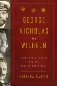 Featured image for Résumé de 'George, Nicholas et Wilhelm' par Miranda Carter