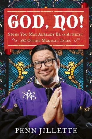 Featured image for Résumé de « God, No ! Signes que vous êtes peut-être déjà un athée et autres contes magiques » par Penn Jillette