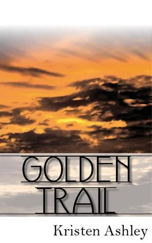Featured image for Résumé de 'Golden Trail' par Kristen Ashley