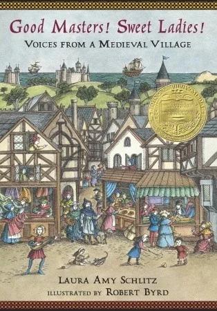 Featured image for Résumé de 'Good Masters! Sweet Ladies! Voices from a Medieval Village' par Laura Amy Schlitz