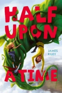 Featured image for Résumé de 'Half Upon a Time' par James Riley