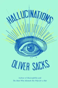 Featured image for Résumé de 'Hallucinations' par Oliver Sacks