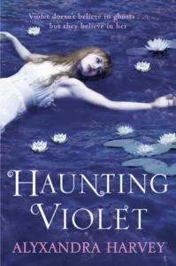 Featured image for Résumé de 'Haunting Violet' par Alyxandra Harvey