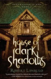Featured image for Résumé de 'Dreamhouse Kings: House of Dark Shadows' par Robert Liparulo