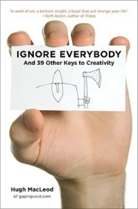 Featured image for Résumé de « Ignore Everybody : et 39 autres clés de la créativité » par Hugh MacLeod