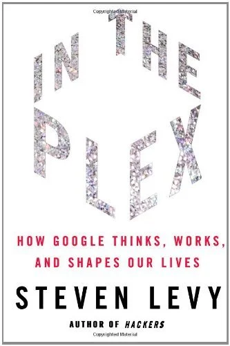 Featured image for Résumé de « In the Plex : comment Google pense, travaille et façonne nos vies » par Steven Levy