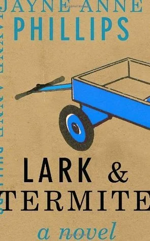 Featured image for Résumé de 'Lark & Termite' par Jayne Anne Phillips