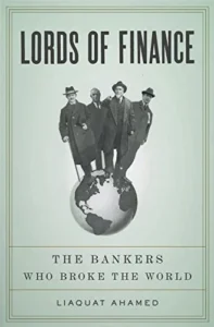Featured image for Résumé de 'Les seigneurs de la finance : Les banquiers qui ont brisé le monde' par Liaquat Ahamed