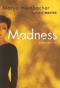 Featured image for Résumé de 'Madness: A Bipolar Life' par Marya Hornbacher