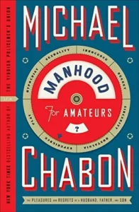 Featured image for Résumé de 'Manhood for Amateurs' par Michael Chabon