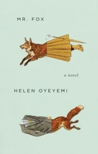Featured image for Résumé de « Mr. Fox » par Helen Oyeyemi