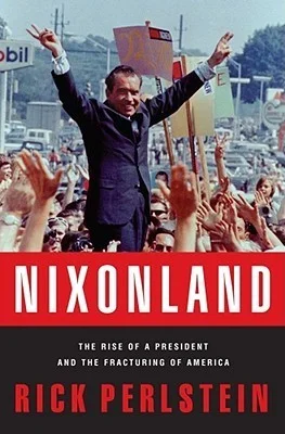 Featured image for Résumé de 'Nixonland: The Rise of a President and the Fracturing of America' par Rick Perlstein
