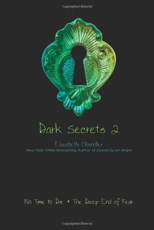 Featured image for Résumé de "Dark Secrets: No Time to Die & The Deep End of Fear" par Elizabeth Chandler