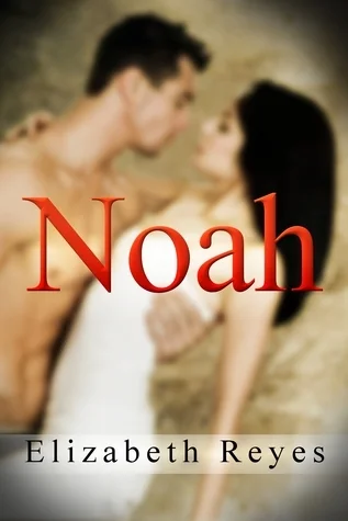 Featured image for Résumé de 'Noah' par Elizabeth Reyes