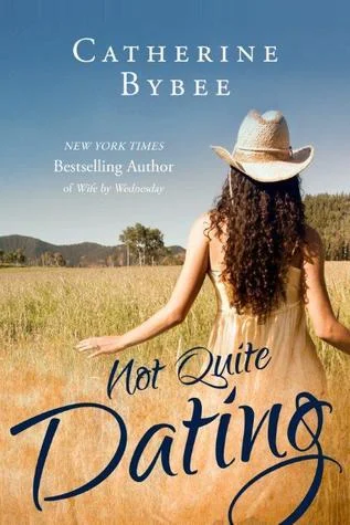 Featured image for Résumé de 'Not Quite Dating' par Catherine Bybee