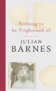 Featured image for Résumé de "Rien à craindre" par Julian Barnes