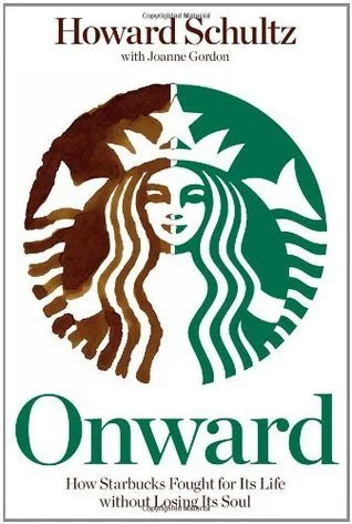 Featured image for Résumé de 'Onward: Comment Starbucks a lutté pour sa survie sans perdre son âme' par Howard Schultz