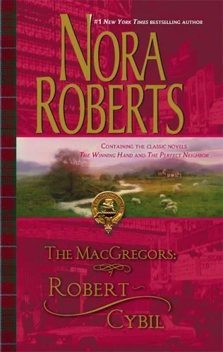 Featured image for Résumé de 'Les MacGregor : Une main gagnante & Un voisin parfait' par Nora Roberts