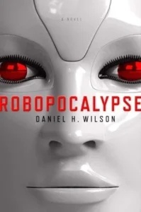 Featured image for Résumé de 'Robopocalypse' par Daniel H. Wilson