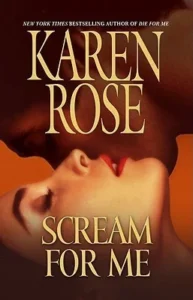 Featured image for Résumé de 'Scream for Me' par Karen Rose
