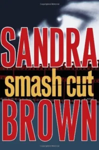 Featured image for Résumé de 'Smash Cut' par Sandra Brown
