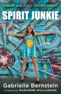 Featured image for Résumé de 'Spirit Junkie: A Radical Road to Self-Love and Miracles' par Gabrielle Bernstein