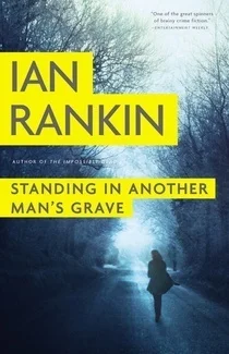 Featured image for Résumé de 'Standing in Another Man's Grave' par Ian Rankin