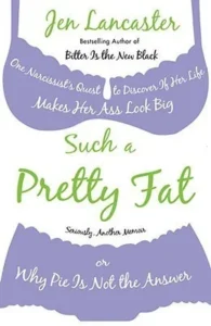 Featured image for Résumé de 'Such a Pretty Fat' par Jen Lancaster