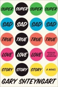 Featured image for Résumé de 'Super Sad True Love Story' par Gary Shteyngart