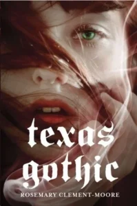 Featured image for Résumé de 'Texas Gothic' par Rosemary Clement-Moore
